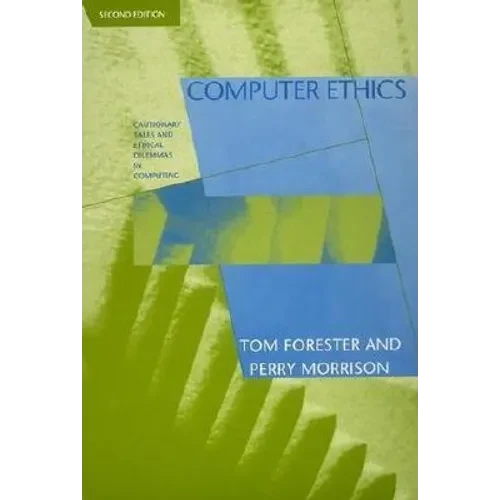 Computer Ethics, second edition: Cautionary Tales and Ethical Dilemmas in Computing - Paperback