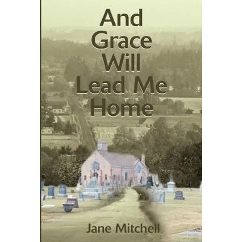 And Grace Will Lead Me Home - Paperback