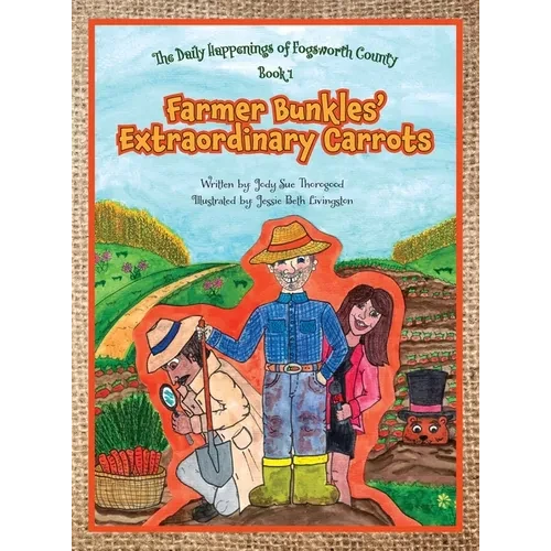 Farmer Bunkles' Extraordinary Carrots - Hardcover