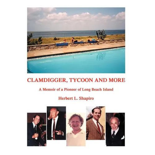 Clamdigger Tycoon and More: A Memoir of a World War II Navy Officer