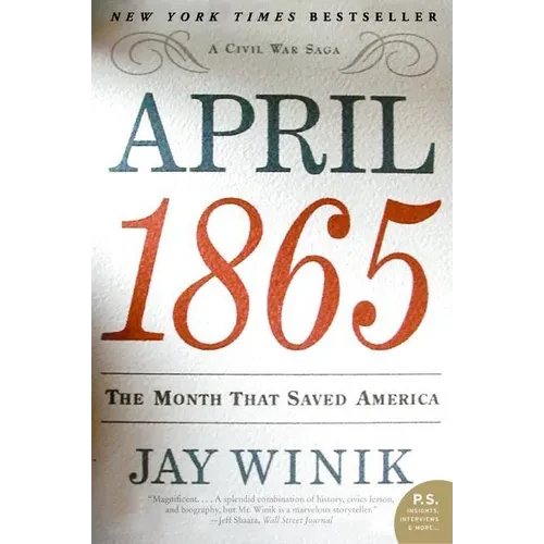 April 1865: The Month That Saved America - Paperback