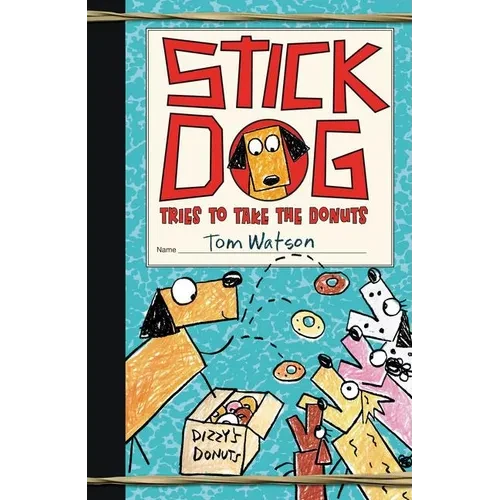 Stick Dog Tries to Take the Donuts - Hardcover