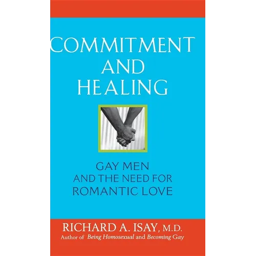 Commitment and Healing: Gay Men and the Need for Romantic Love