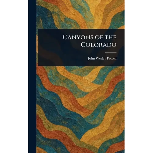 Canyons of the Colorado - Hardcover