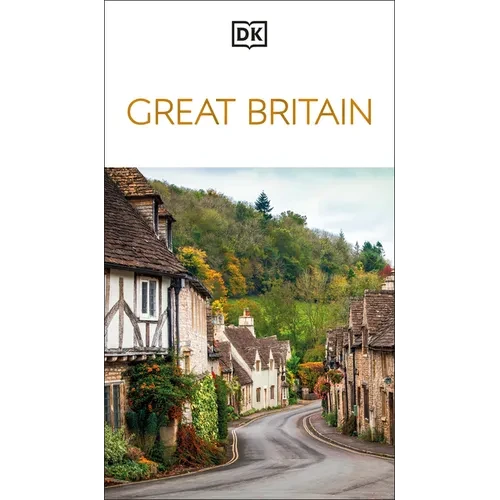DK Great Britain: Must-See Sights. Culture & History. Detailed Maps & Tours. Covers London, England, Scotland, & Wales - Paperback