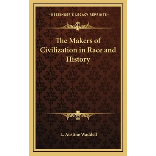 The Makers of Civilization in Race and History - Hardcover
