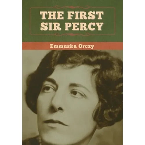 The First Sir Percy - Hardcover