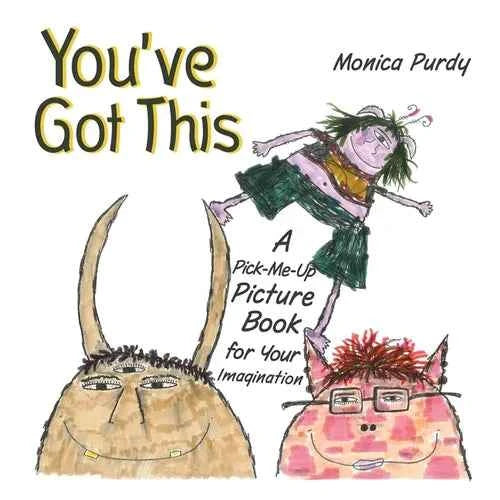 You've Got This!: A Pick-Me-Up Picture Book for Your Imagination - Paperback