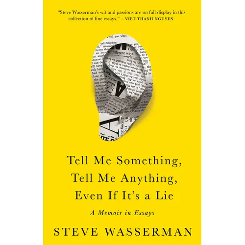 Tell Me Something, Tell Me Anything, Even If It's a Lie: A Memoir in Essays - Paperback - IBook Store