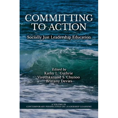 Committing to Action: Socially Just Leadership Education - Hardcover