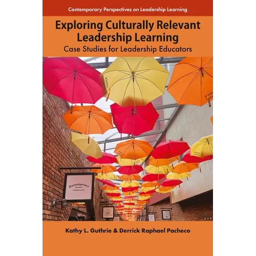 Exploring Culturally Relevant Leadership Learning: Case Studies for Leadership Educators - Paperback