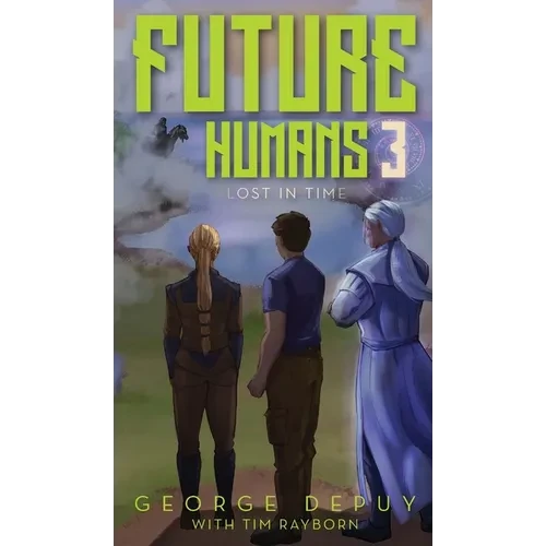 Future Humans 3: Lost in Time - Hardcover
