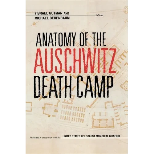 Anatomy of the Auschwitz Death Camp - Paperback