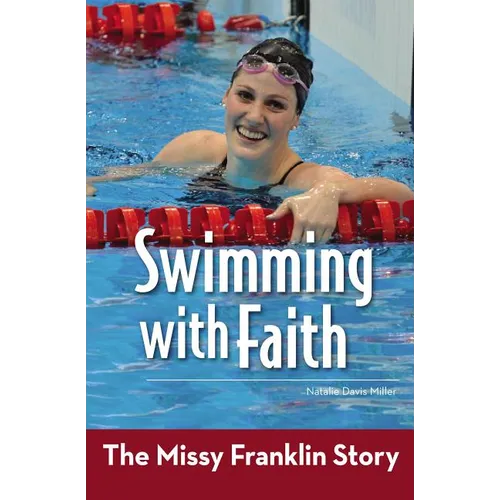 The Swimming with Faith: The Missy Franklin Story