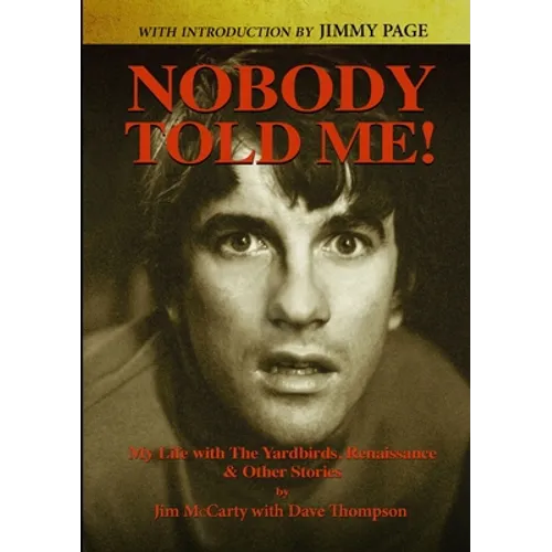 Nobody Told Me: My Life with the Yardbirds, Renaissance and Other Stories - Paperback - IBook Store
