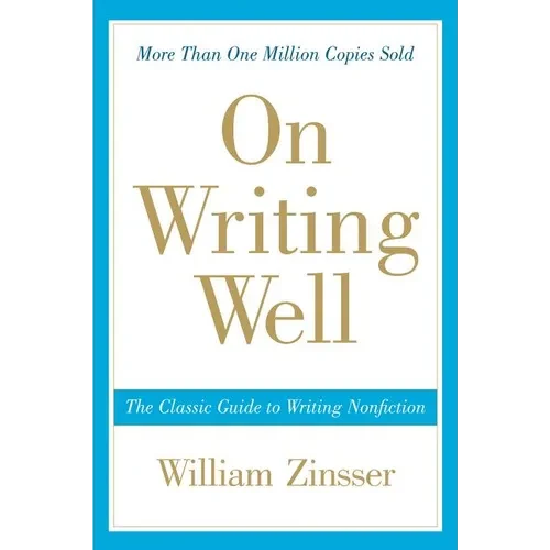 On Writing Well: The Classic Guide to Writing Nonfiction - Paperback