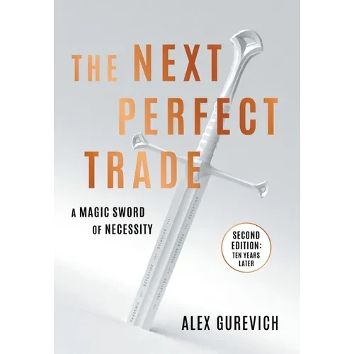 The Next Perfect Trade: A Magic Sword of Necessity - Hardcover