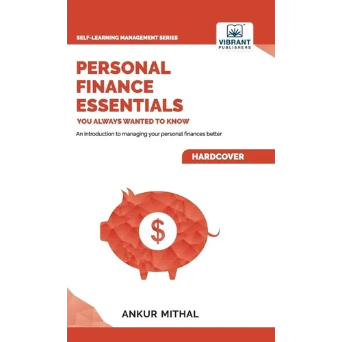 Personal Finance Essentials You Always Wanted to Know: Budgeting, Investing, Retirement Planning, Home Ownership, Taxation, and Managing Money Like a - Hardcover