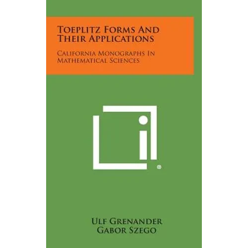 Toeplitz Forms and Their Applications: California Monographs in Mathematical Sciences - Hardcover