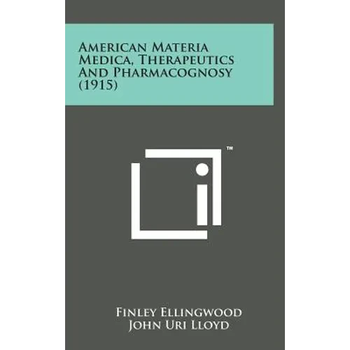 American Materia Medica, Therapeutics and Pharmacognosy (1915) - Hardcover