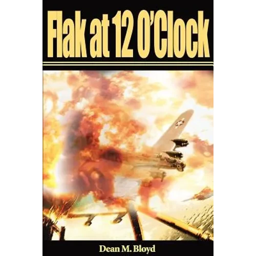 Flak at 12 O'Clock - Paperback