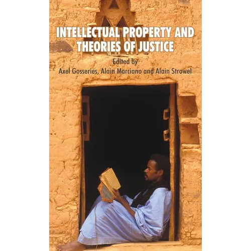 Intellectual Property and Theories of Justice - Hardcover - IBook Store