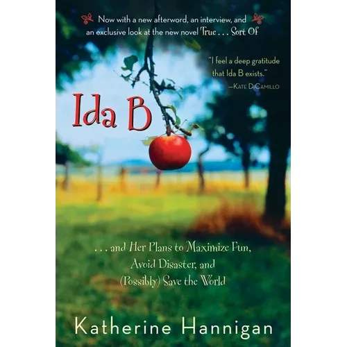 Ida B: . . . and Her Plans to Maximize Fun, Avoid Disaster, and (Possibly) Save the World - Paperback