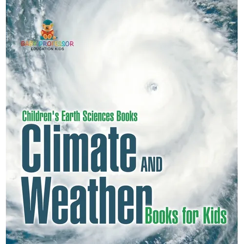 Climate and Weather Books for Kids Children's Earth Sciences Books