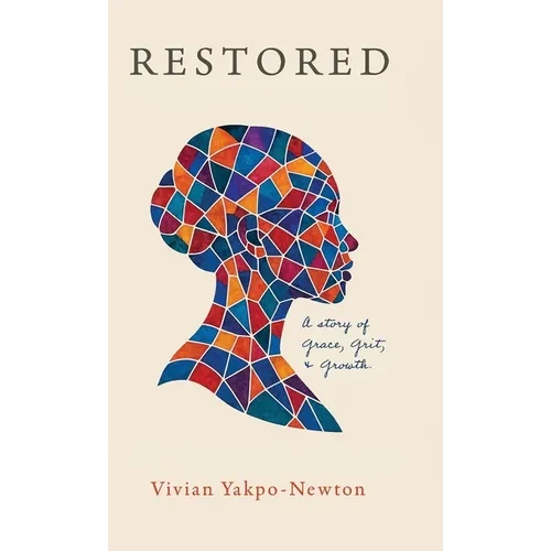 Restored: A Story of Grace, Grit, and Growth - Hardcover