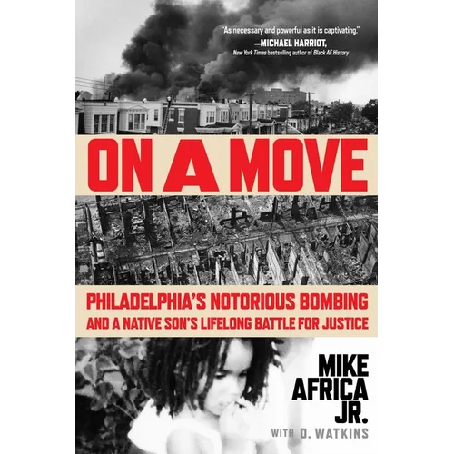 On a Move: Philadelphia's Notorious Bombing and a Native Son's Lifelong Battle for Justice - Paperback - IBook Store