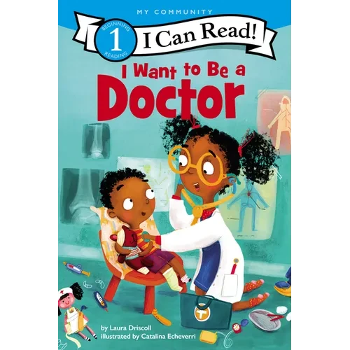 I Want to Be a Doctor: A My Community I Can Read - Paperback