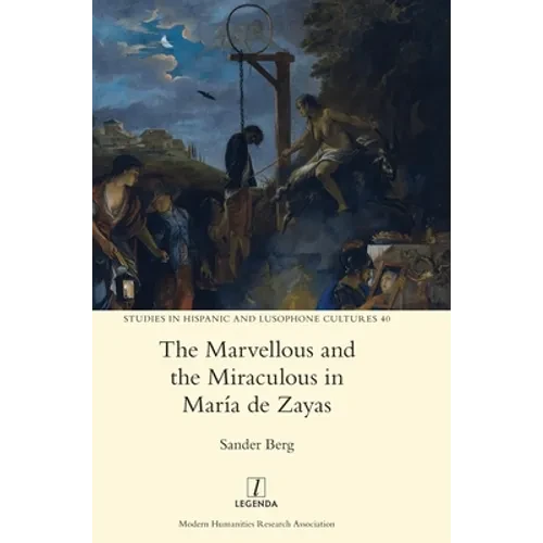 The Marvellous and the Miraculous in María de Zayas - Hardcover