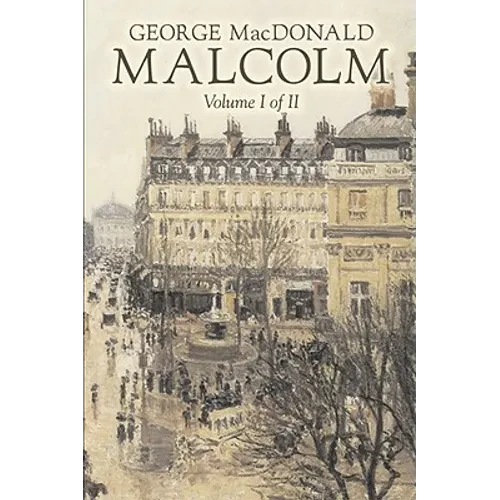 Malcolm, Volume I of II by George Macdonald, Fiction, Classics, Action & Adventure - Paperback