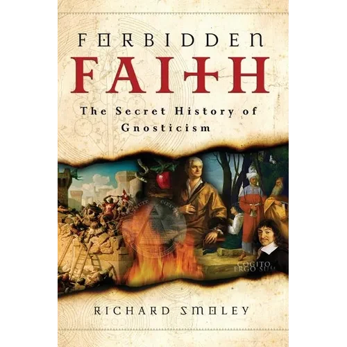 Forbidden Faith: The Secret History of Gnosticism - Paperback