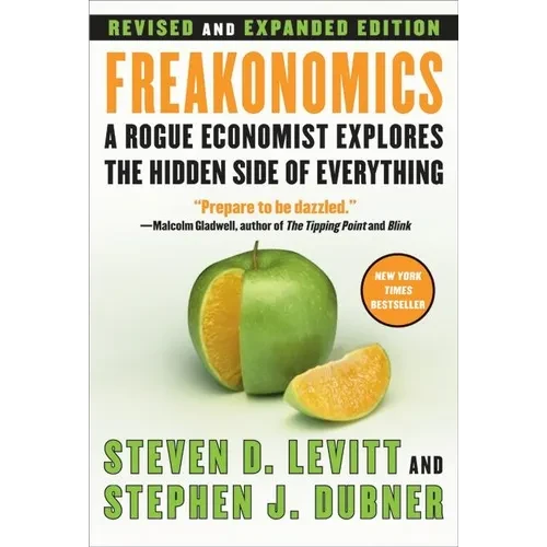 Freakonomics REV Ed: A Rogue Economist Explores the Hidden Side of Everything - Hardcover