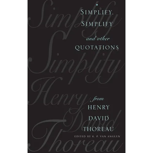 Simplify, Simplify: And Other Quotations from Henry David Thoreau - Paperback - IBook Store