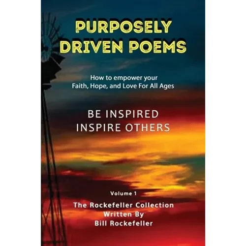Purposely Driven Poems: The Rockefeller Collection Volume I - Paperback