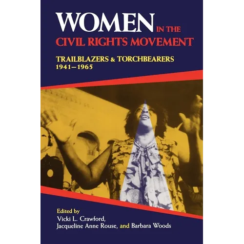 Women in the Civil Rights Movement: Trailblazers and Torchbearers, 1941 1965 - Paperback - IBook Store