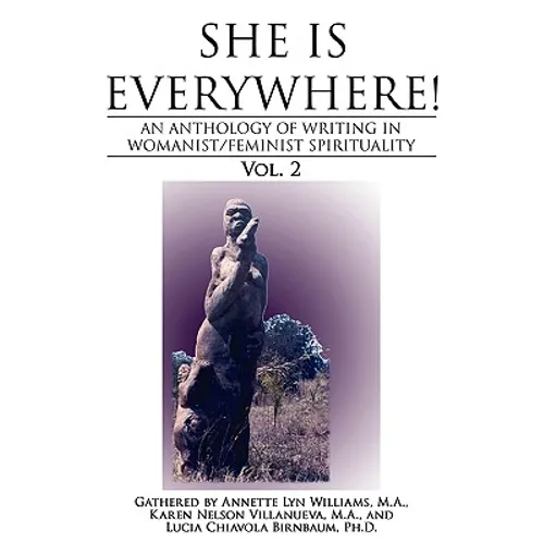 She Is Everywhere! Vol. 2: An anthology of writings in womanist/feminist spirituality