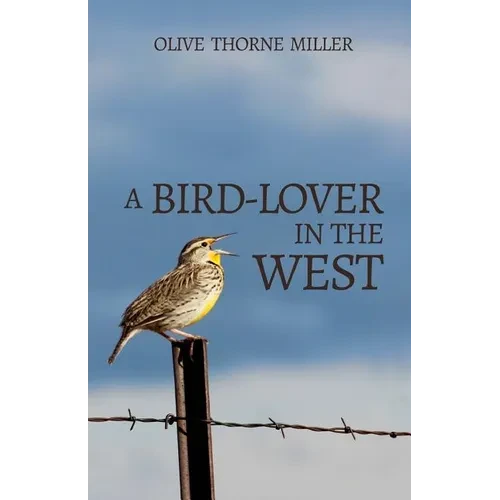 A Bird-Lover in the West - Paperback