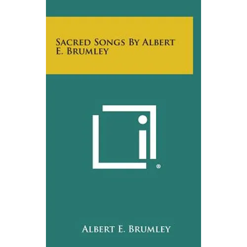 Sacred Songs by Albert E. Brumley - Hardcover - IBook Store