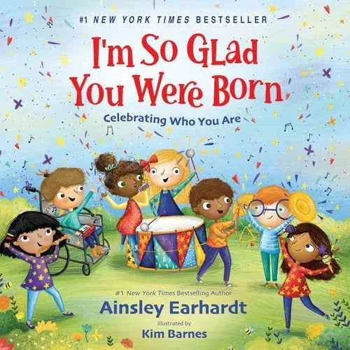 I'm So Glad You Were Born: Celebrating Who You Are - Board Book