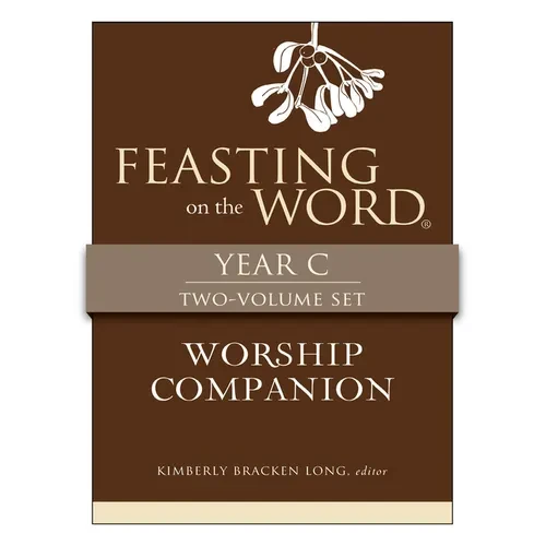 Feasting on the Word Worship Companion, Year C - Two-Volume Set: Liturgies for Year C - Hardcover