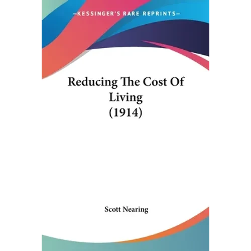Reducing The Cost Of Living (1914) - Paperback