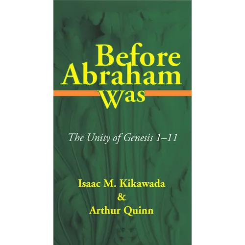 Before Abraham Was: The Unity of Genesis 1-11 - Hardcover - IBook Store