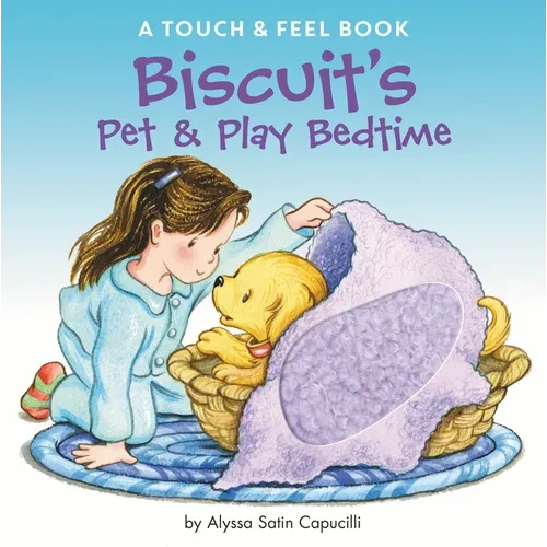 Biscuit's Pet & Play Bedtime: A Touch & Feel Book - Board Book