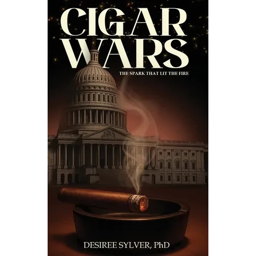 Cigar Wars: The Spark That Lit The Fire - Hardcover