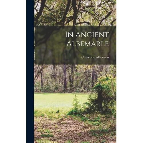 In Ancient Albemarle - Hardcover - IBook Store