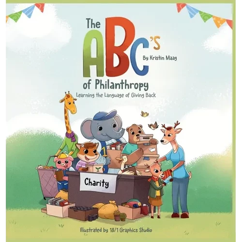 The ABC's of Philanthropy - Learning the Language of Giving Back - Hardcover