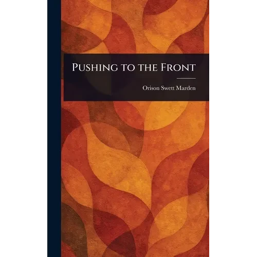 Pushing to the Front - Hardcover